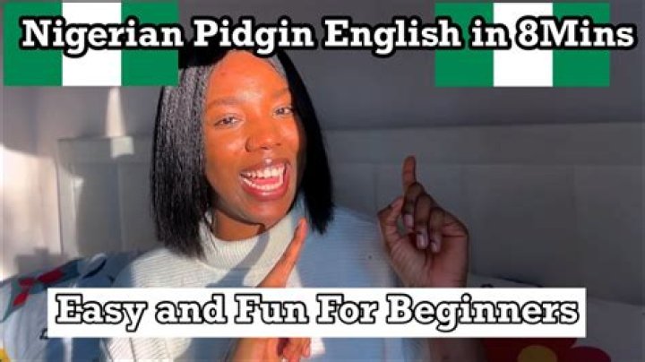 27 Nigerian Pidgin Language Phrases Every Beginner Should Know